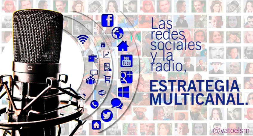 Vatoel Social Media - LAS REDES SOCIALES Y LA RADIO, estrategia multicanal.