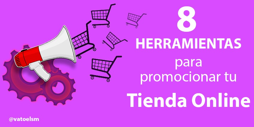 8 herramientas para promocionar tu tienda online