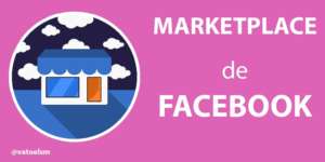 Marketplace Facebook para vender y 👜Novedades para 2023