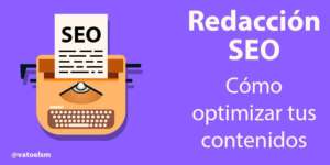 Redacción SEO: Cómo optimizar tus contenidos