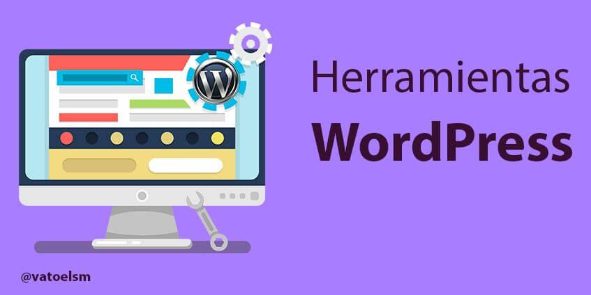 Vatoel Social Media - ¿Qué son las herramientas de WordPress?