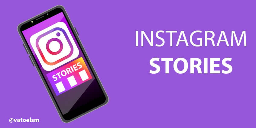 Vatoel Social Media - ¿Qué son las «Stories Instagram» y para qué sirven estas historias?